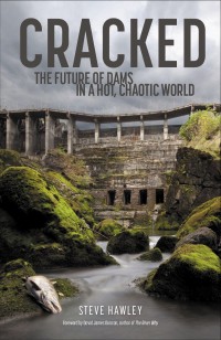 "Cracked the Future of Dams in a Hot, Chaotic World" book cover 